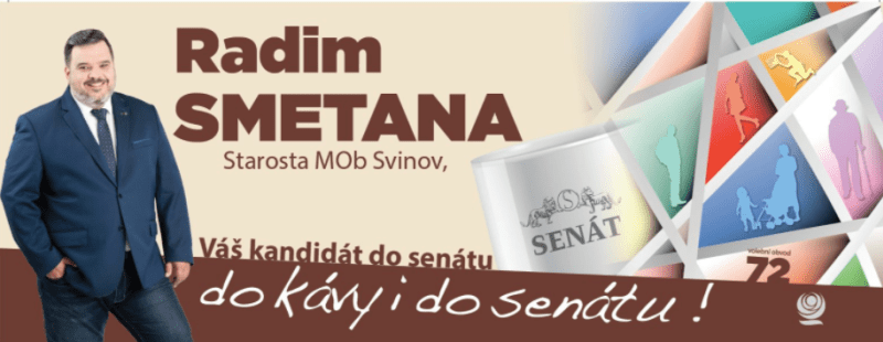 Příjmení do voleb využil i Radim Smetana, který kandiduje za ČSSD do Senátu v jednom z ostravských obvodů. Na billboardu se píše: „Smetanu do kávy i do Senátu.“ Volič přitom kvůli zbarvení plakátu nepozná, že je kandidátem ČSSD. Pomoci může pouze malé stranické logo v pravém dolním rohu.