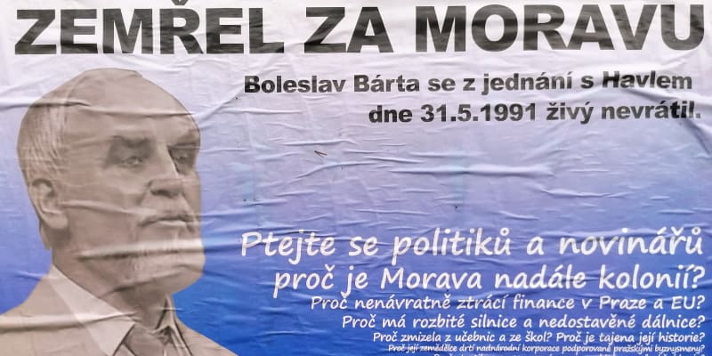 Plakátovací kampaň strany Moravané naznačuje, že moravského nacionalistu Boleslava Bártu nechal odstranit Václav Havel.