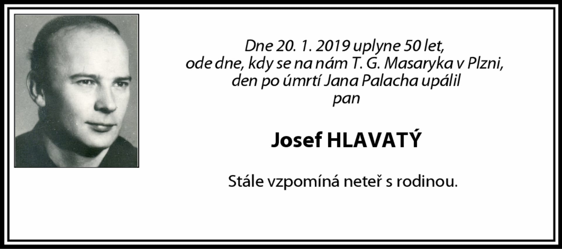 Vzpomínka rodiny na upáleného Josefa Hlavatého z roku 2019. 