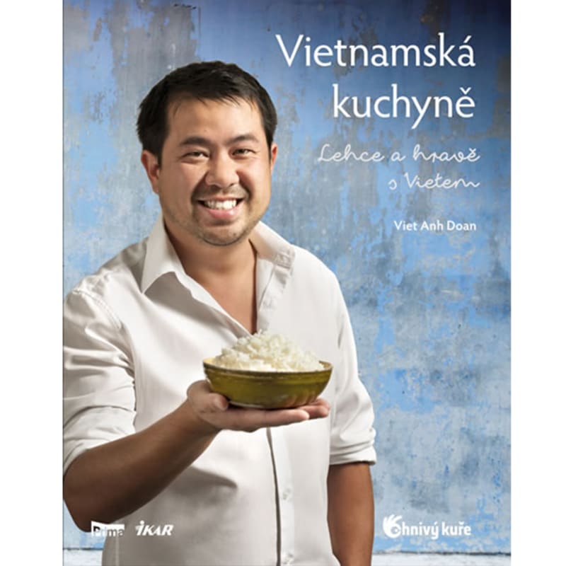 Kuchařka Vietnamská kuchyně, lehce a hravě s Vietem od Vieta Anh Doana, 279 Kč, shop.iprima.cz