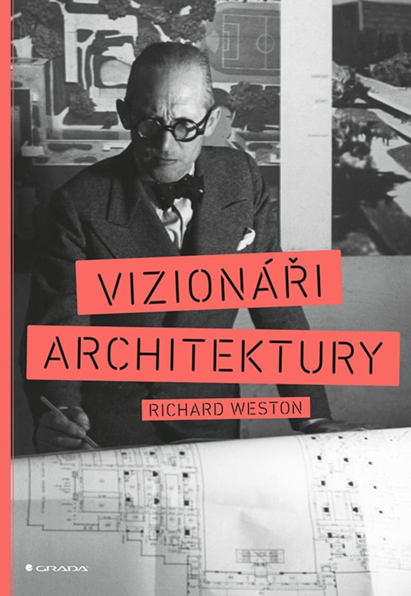 Kniha Vizionáři architektury představuje ty nejslavnější z dvacátého století