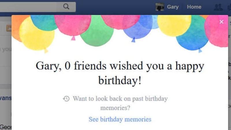 "Gary, 0 přátel ti popřálo k narozeninám!"