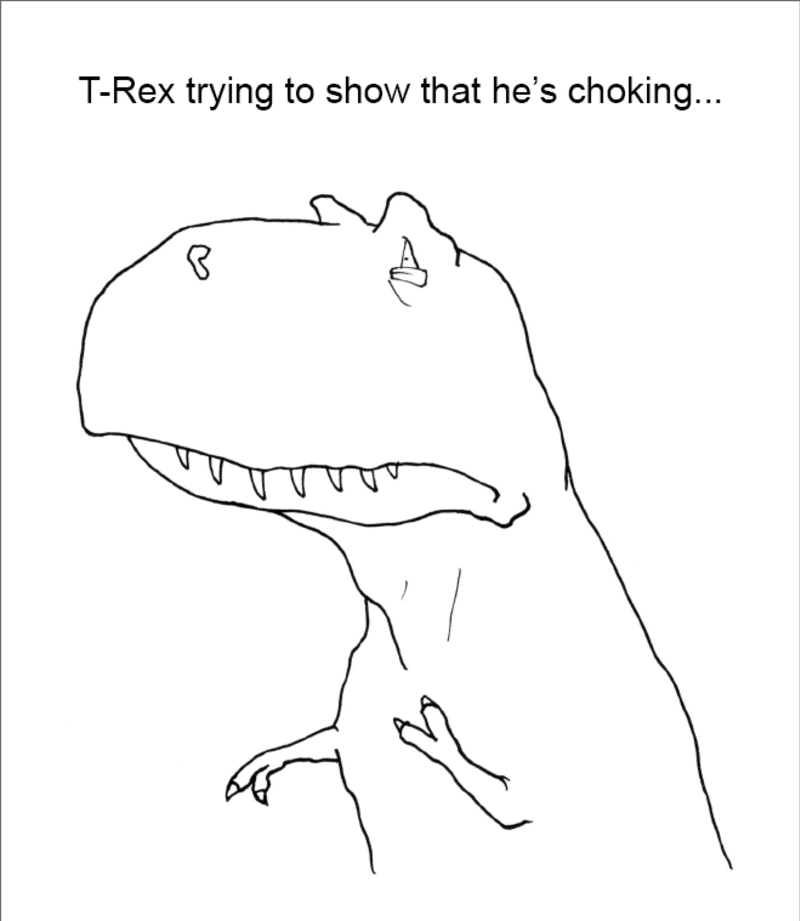 T-Rex snažící se ukázat, že se dusí