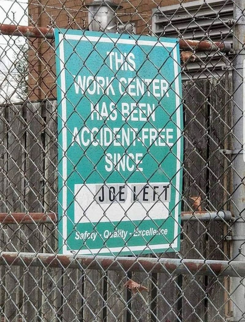 Štístko Joe... - "Tohle pracoviště je zcela bez nehod od doby, kdy odešel Joe"