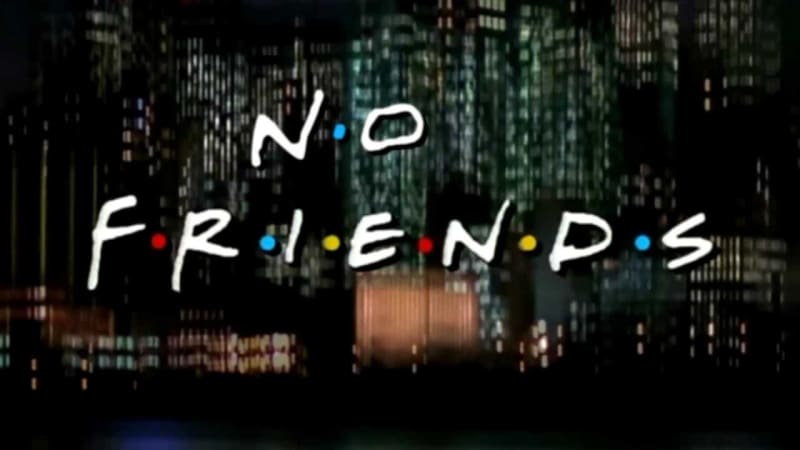 VIDEO: Sledujte, jak by vypadala znělka Přátel bez přátel. Dost ze života, co?