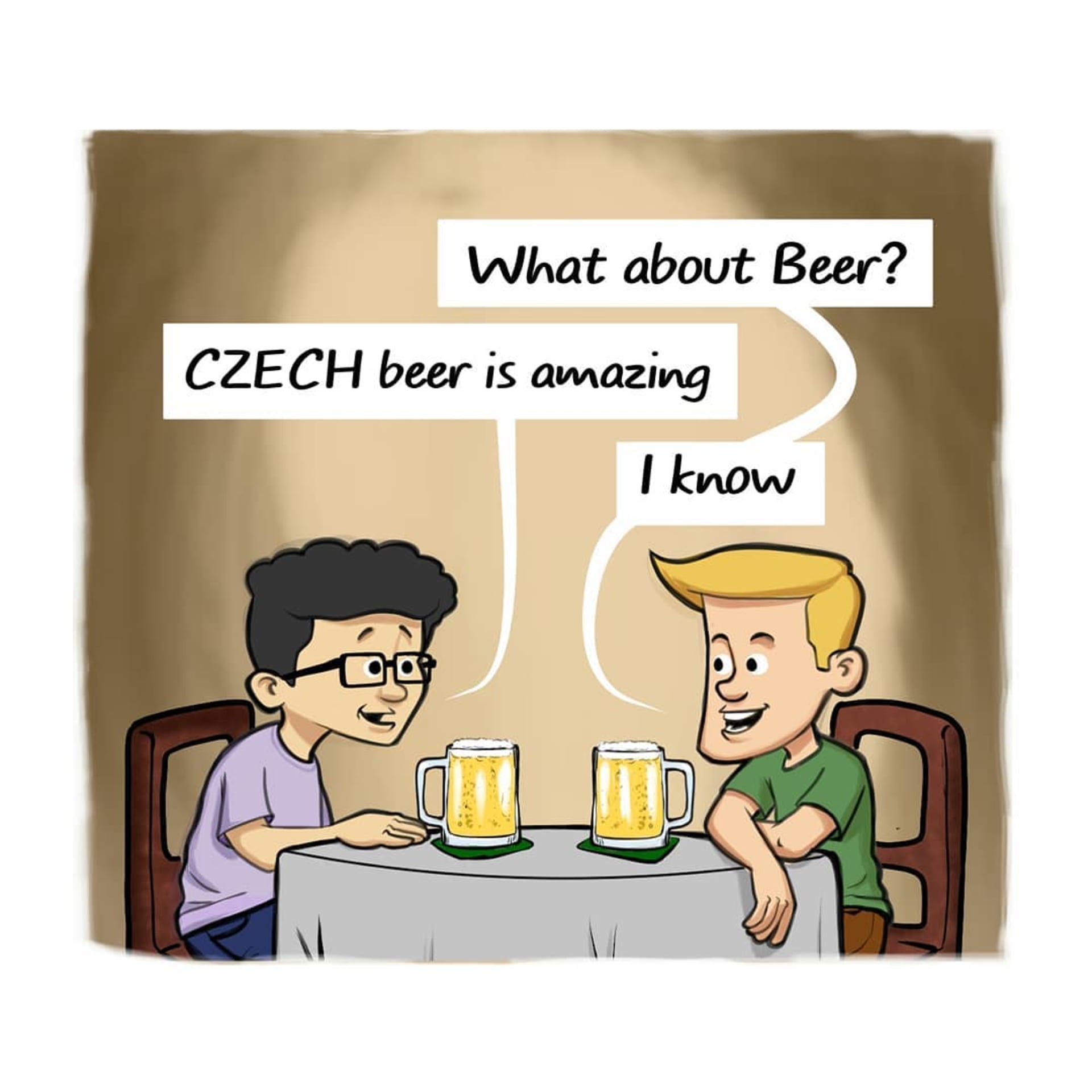 "Tak jaký je pivo?" - "České pivo je skvělé!" - "Já vím."