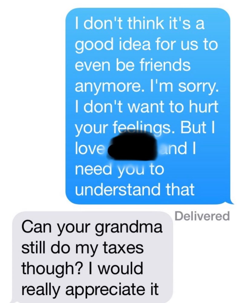 Když jediný, co tě zajímá, je, jestli ti babička tvého ex ještě bude dělat daňové přiznání.