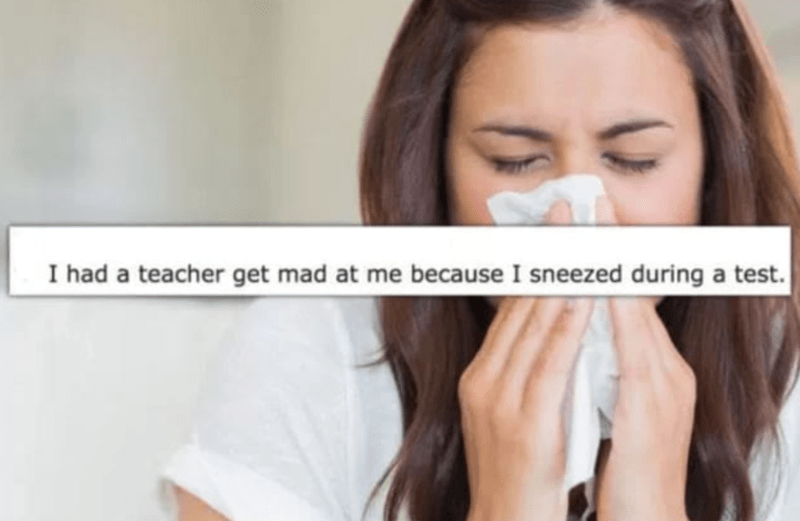 Učitel se naštval, protože jsem si při testu kýchla