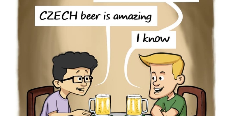 "Tak jaký je pivo?" - "České pivo je skvělé!" - "Já vím."
