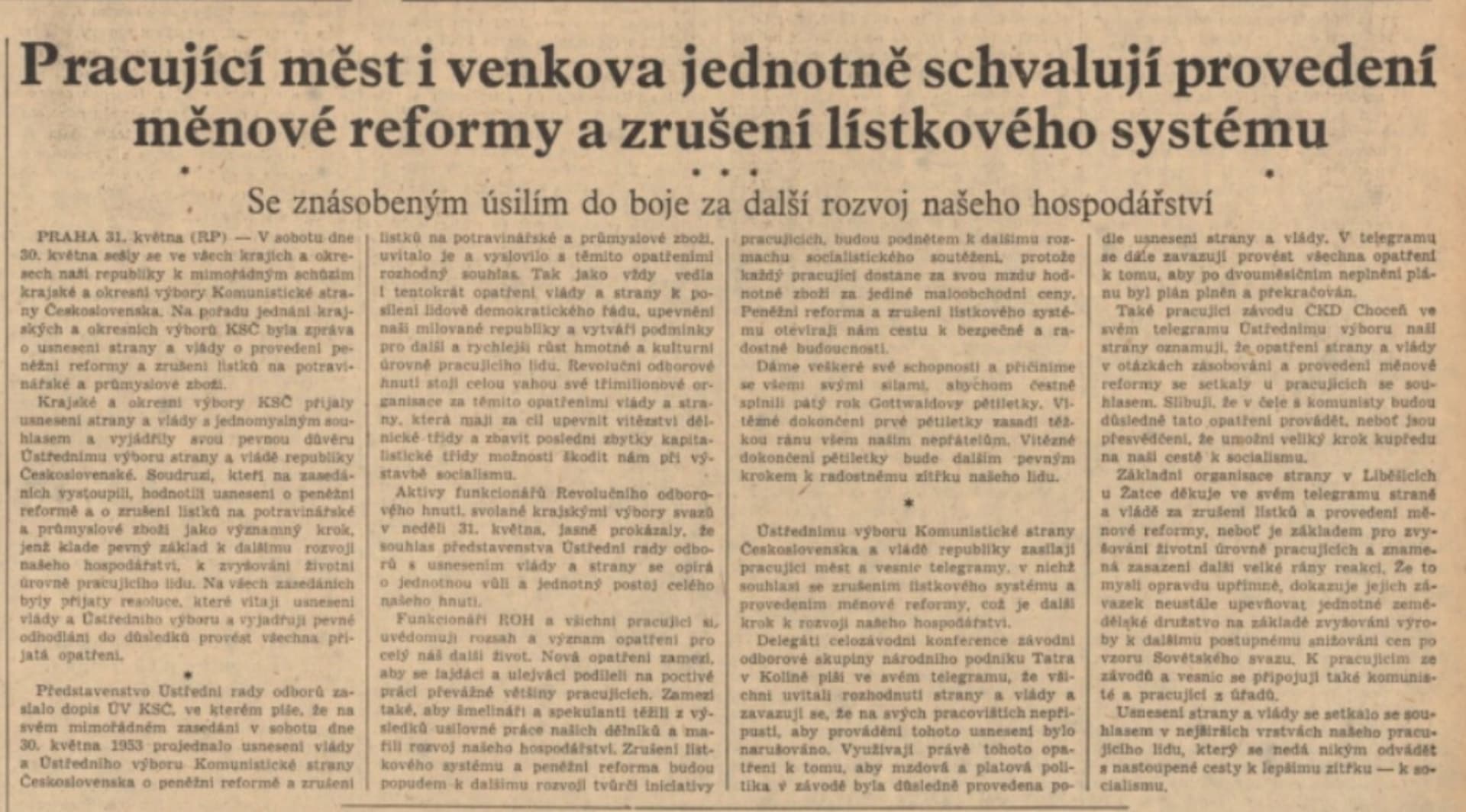 Rudé právo ujišťuje, že lid přijal reformu s nadšením. V Praze, Ostravě, Bohumíně i jinde se ale proti peněžní krádeži demonstrovalo.
